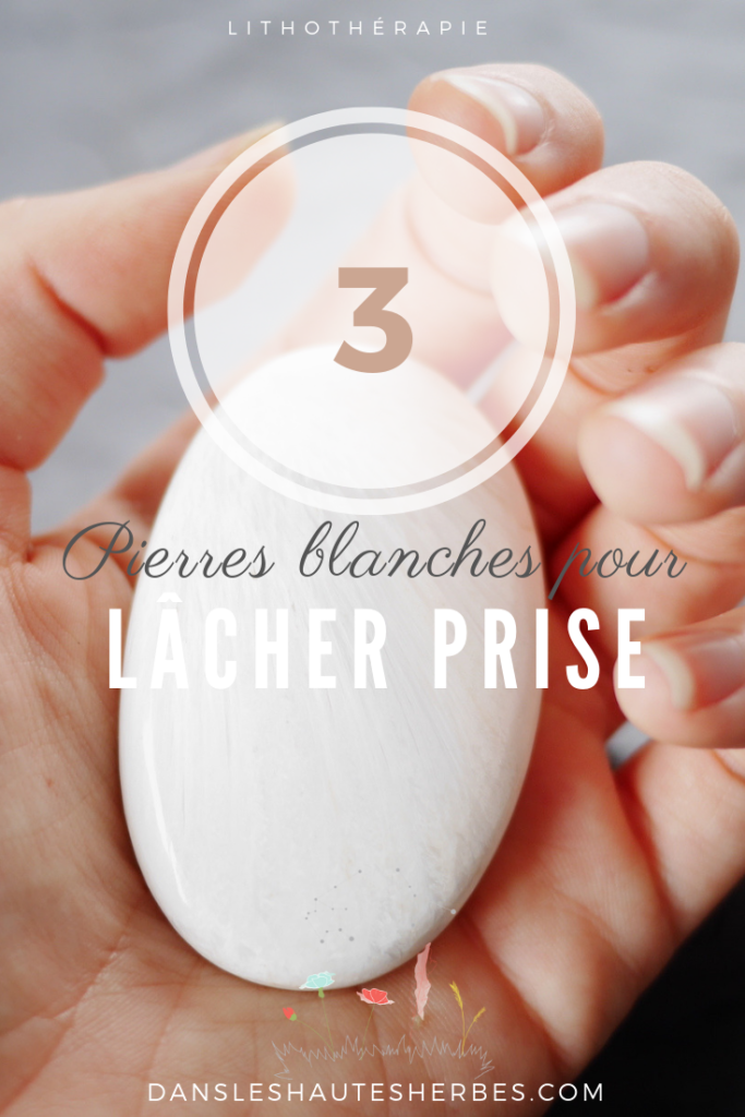 pierres blanches pour lâcher prise